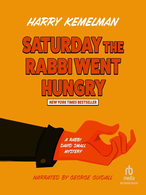 Title details for Saturday the Rabbi Went Hungry by Harry Kemelman - Available